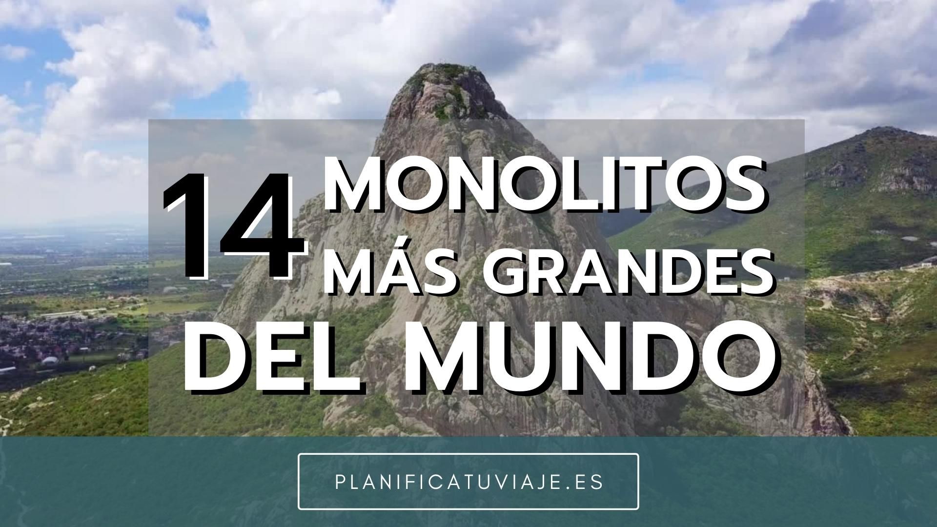 14 Monolitos más grandes del mundo