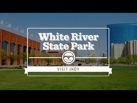 White River State Park de Indianapolis | Horario, Mapa y entradas