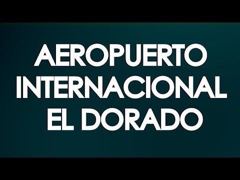 La guía completa del Aeropuerto Internacional El Dorado (Bogotá) 2