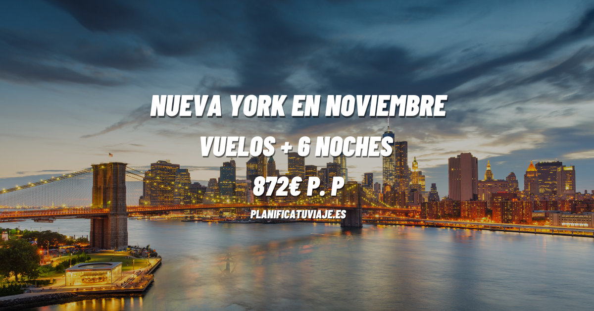 Chollo Nueva York en noviembre VUELOS + 6 NOCHES 872€ p. p 1