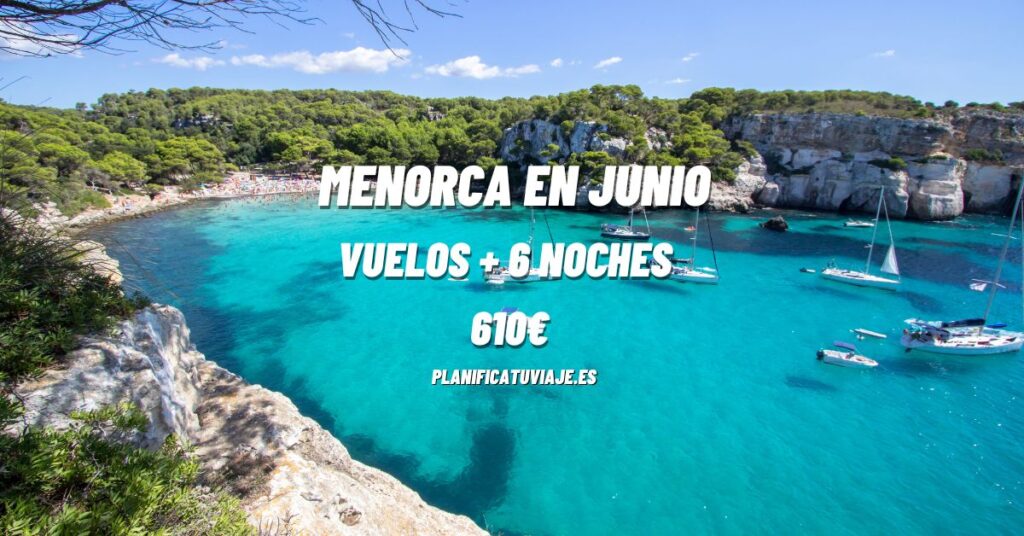 Chollo Menorca: Vuelo + 6 noches Hotel por 610€ 13