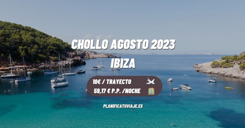Chollo vuelo a Ibiza en Agosto 2023 desde 10€ 2